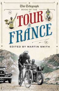 Title: The Daily Telegraph Book of the Tour de France, Author: Martin Smith
