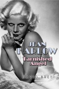 Title: Jean Harlow: Tarnished Angel, Author: David Bret