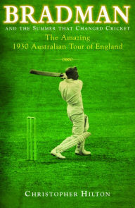 Title: Bradman & the Summer that Changed Cricket: n/a, Author: Christopher Hilton