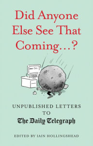Title: Did Anyone Else See That Coming...?, Author: Iain Hollingshead