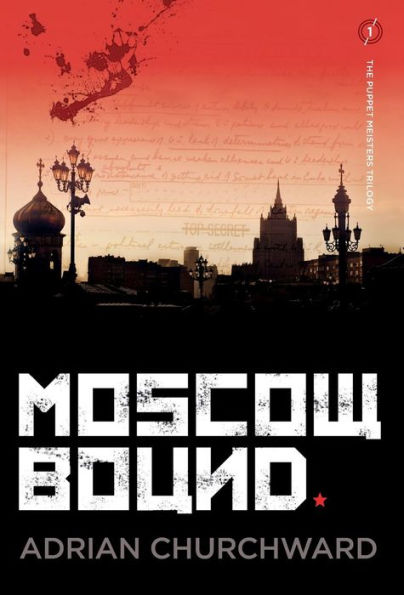 Moscow Bound: A political conspiracy thriller