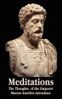 Meditations - The Thoughts Of The Emperor Marcus Aurelius Antoninus - With Biographical Sketch, Philosophy Of, Illustrations, Index And Index Of Terms