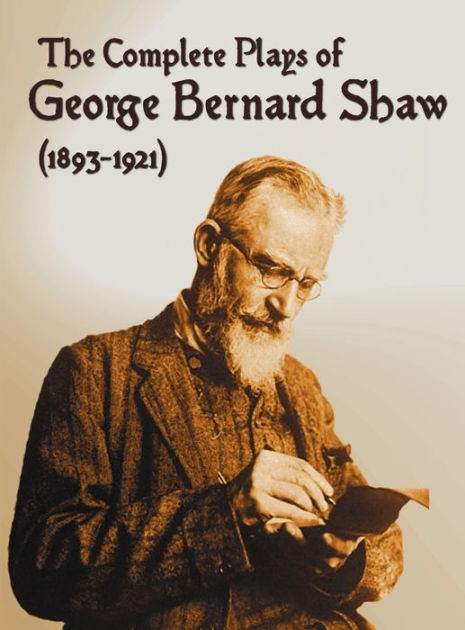 The Complete Plays Of George Bernard Shaw (1893-1921), 34 Complete And ...