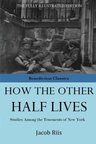 Title: How The Other Half Lives, Author: Jacob Riis