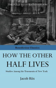 Title: How The Other Half Lives, Author: Jacob Riis