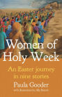 Women of Holy Week: An Easter Journey in Nine Stories