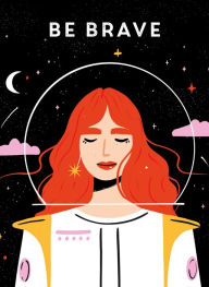 Title: Be Brave, Author: TEEN Breathe