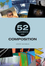 52 Assignments: Composition