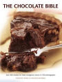 The Chocolate Bible: Over 200 Recipes For Total Indulgence Shown In 700 Photographs