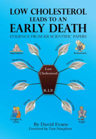 Title: Low Cholesterol Leads to an Early Death: Evidence from 101 Scientific Papers, Author: David Evans