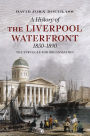 The Liverpool Waterfront 1850-1890: The struggle for Organisation