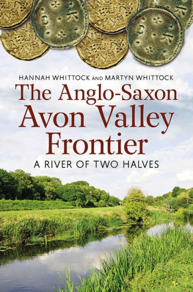 The Anglo-Saxon Avon Valley Frontier: A River of Two Halves