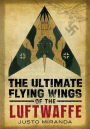 The Ultimate Flying Wings of the Luftwaffe