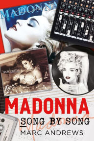 Title: Madonna Song by Song, Author: Marc Andrews