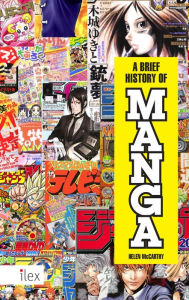 Title: A Brief History of Manga, Author: Helen McCarthy