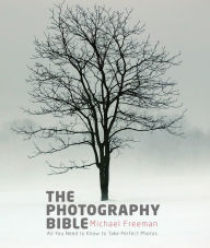 Title: Michael Freeman's Photo School: Fundamentals: The essential guide to photography, Author: Michael Freeman