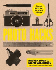 Free ebook download for mobile in txt format Photo Hacks: Simple Solutions for Better Photos by Imogen Dyer, Mark Wilkinson MOBI PDF