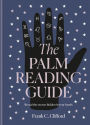 The Palm Reading Guide: Reveal the secrets of the tell tale hand