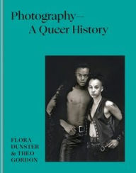 Title: Photography - A Queer History, Author: Flora Dunster