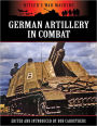 Hitler's War Machine: German Artillery in Combat