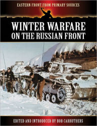 Eastern Front from Primary Sources - Winter Warfare on the Russian Front