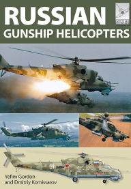 Title: Russian Gunship Helicopters, Author: Yefim Gordon