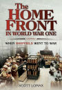 The Home Front in World War One: When Sheffield Went to War