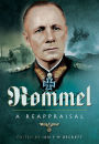 Rommel - A Reappraisal