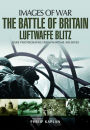 The Battle of Britain: Luftwaffe Blitz