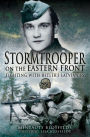 Stormtrooper on the Eastern Front: Fighting with Hitler's Latvian SS