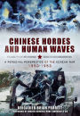 Chinese Hordes and Human Waves: A Personal Perspective of the Korean War, 1950-1953