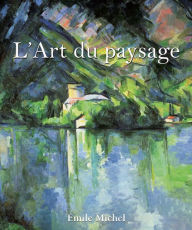 Title: L'Art du paysage, Author: Émile Michel