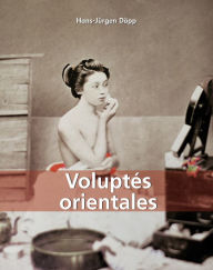 Title: Voluptés orientales, Author: Hans-Jürgen Döpp