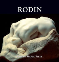 Title: Rodin, Author: Rainer Maria Rilke