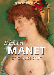 Title: Édouard Manet et oeuvres d'art, Author: Nathalia Brodskaya