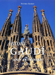 Title: Antoni Gaudí and artworks, Author: Victoria Charles