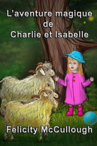 Title: L'aventure magique de Charlie et Isabelle, Author: Elena Shalkina