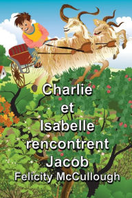 Title: Charlie et Isabelle rencontrent Jacob, Author: Joyeeta Neogi
