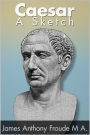 Caesar: A Sketch