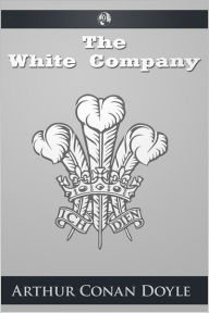 Title: The White Company, Author: Arthur Conan Doyle