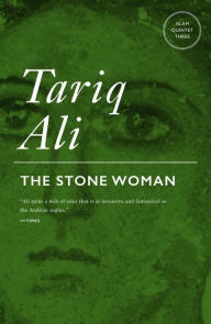 Title: The Stone Woman: A Novel, Author: Tariq Ali