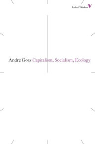 Title: Capitalism, Socialism, Ecology, Author: Andre Gorz