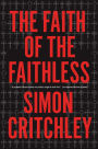 The Faith of the Faithless: Experiments in Political Theology