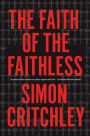 The Faith of the Faithless: Experiments In Political Theology