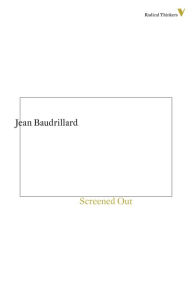 Title: Screened Out, Author: Jean Baudrillard