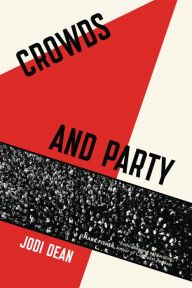 Title: Crowds and Party, Author: Jodi Dean