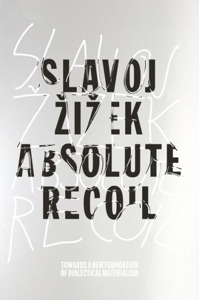 Absolute Recoil: Towards A New Foundation Of Dialectical Materialism