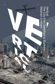 Title: Vertical: The City from Satellites to Bunkers, Author: Stephen Graham