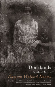 Title: Docklands: A Ghost Story, Author: Damian Walford Davies