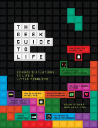 Title: The Geek Guide to Life: Science's Solutions to Life's Little Problems, Author: Mun Keat Looi